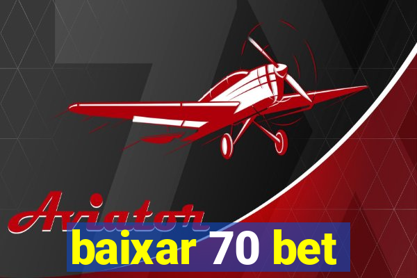 baixar 70 bet